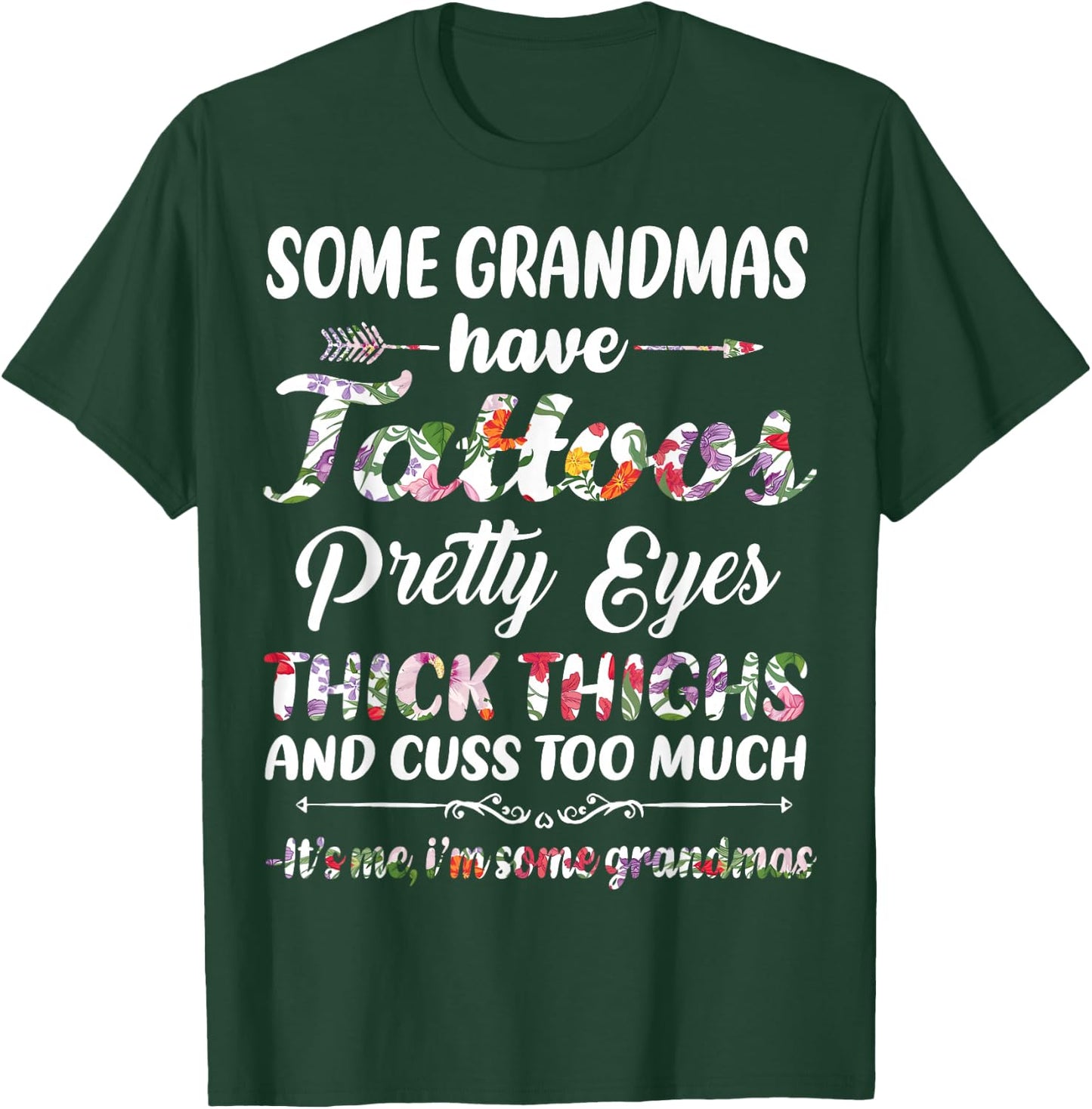 Some Grandmas have tattoos pretty eyes thick thighs and cuss T-Shirt - T-Shirt | Forest