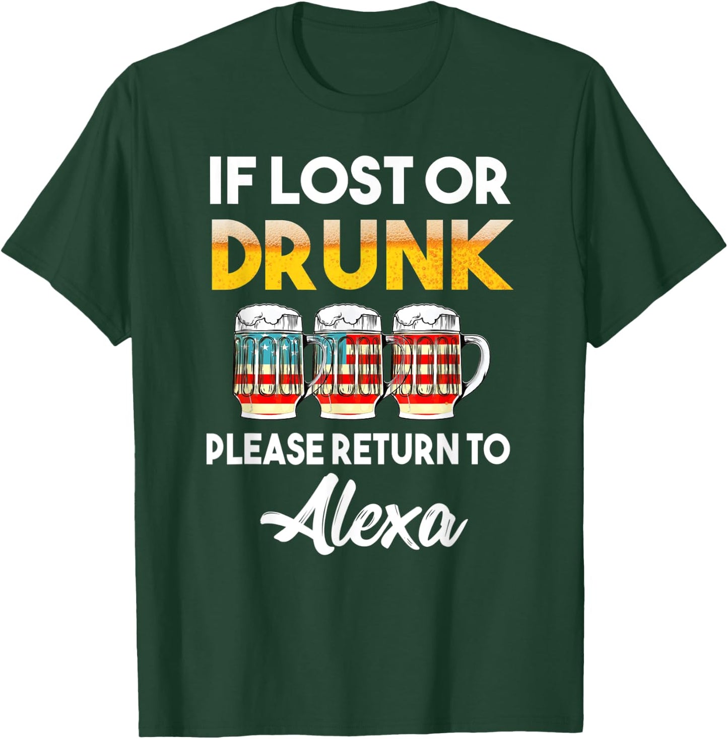 If Lost Or Drunk Please Return To Alexa Shirt T-Shirt - T-Shirt | Forest