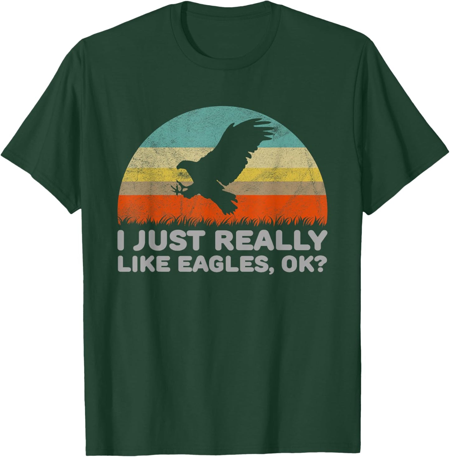 Funny I Just Really Like Eagles OK T-Shirt - T-Shirt | Forest