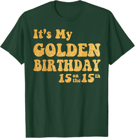 It's My 15th Golden Birthday 15 Year Old Bday Kids Groovy T-Shirt - T-Shirt | Forest