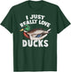 I Just Really Love Ducks Shirt Cute Mallard Duck T Shirt T-Shirt - T-Shirt | Forest
