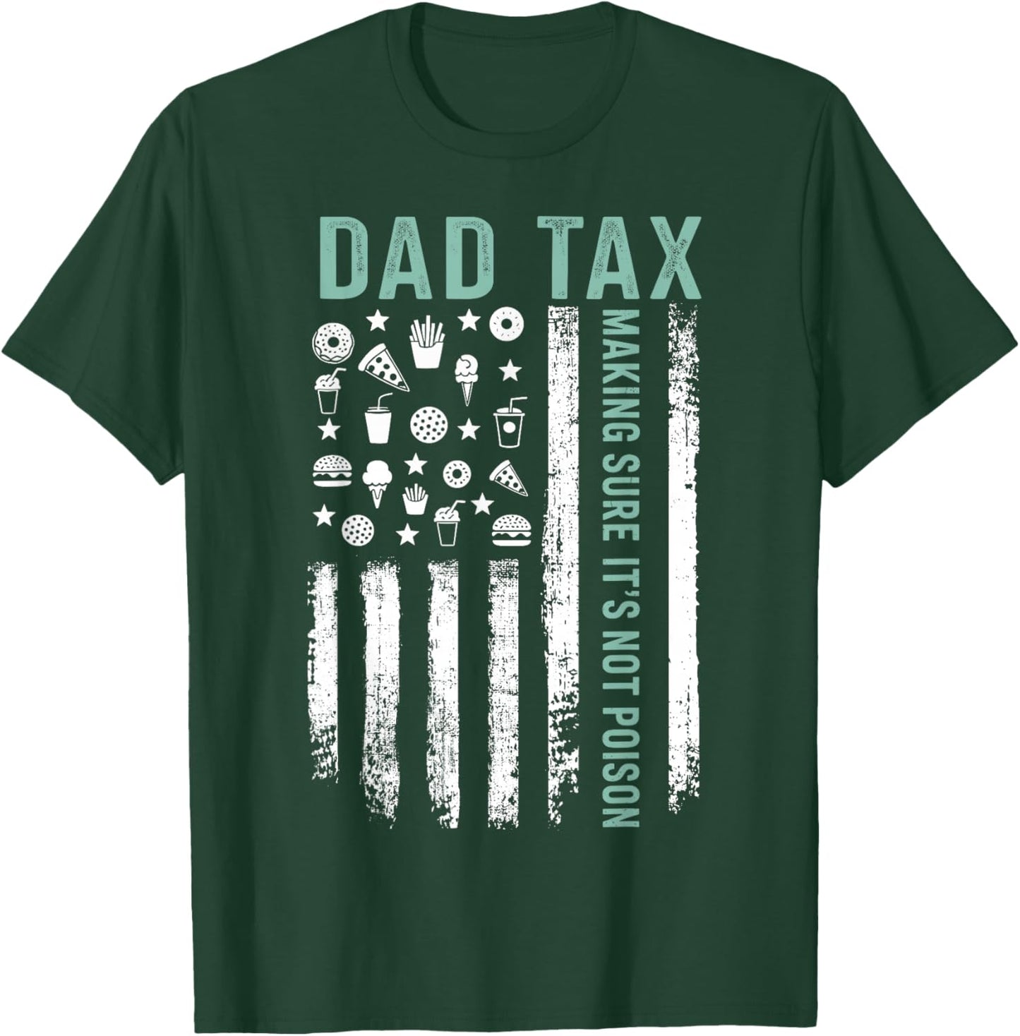 Dad tax making sure its not poison for fathers day T-Shirt - T-Shirt | Forest