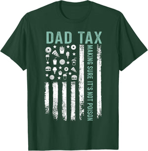 Dad tax making sure its not poison for fathers day T-Shirt - T-Shirt | Forest