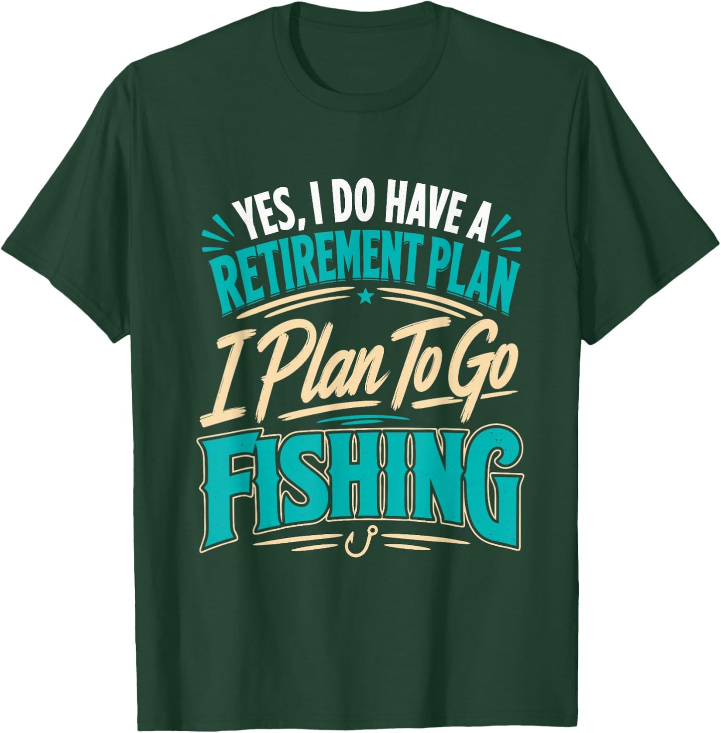 Retiring Have a Retirement Plan on Fishing Angler T-Shirt - T-Shirt | Forest