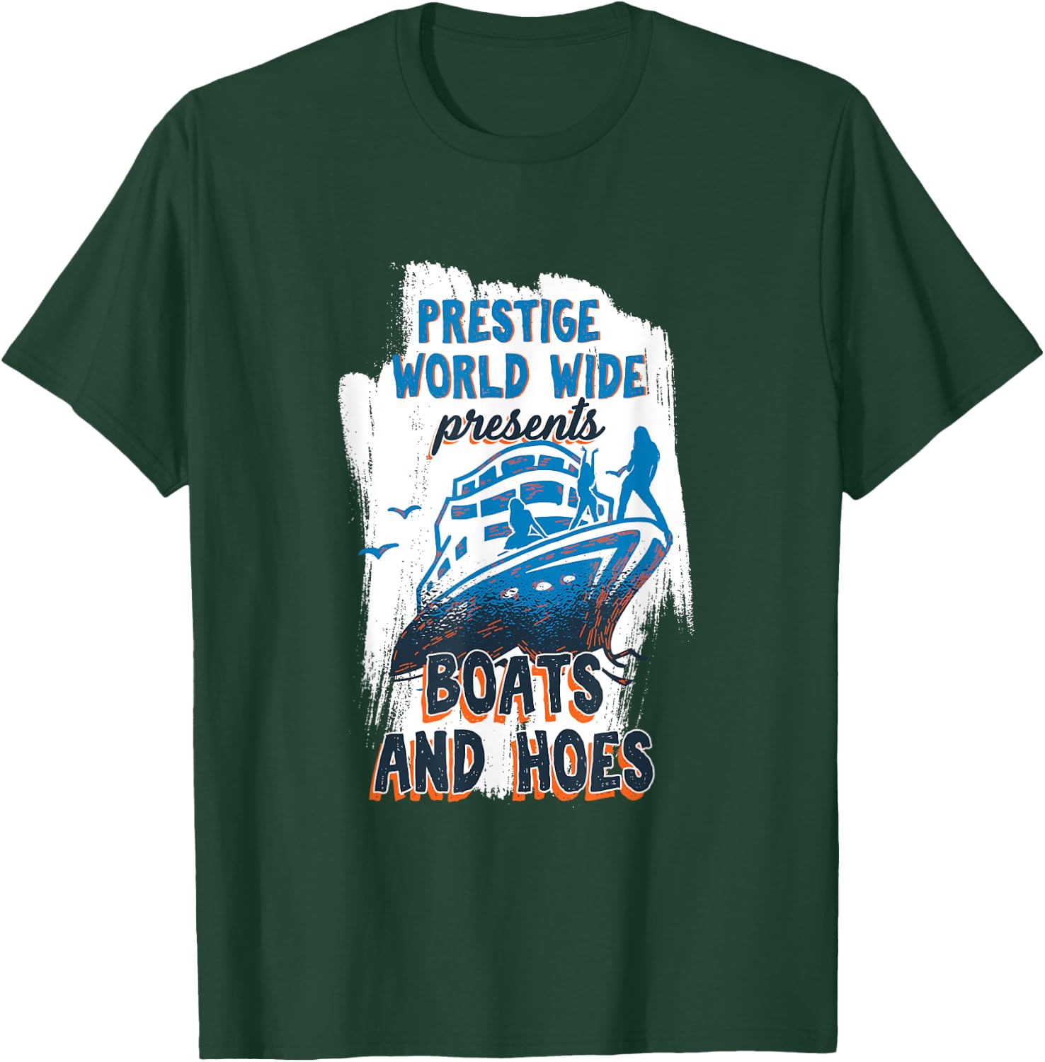 Prestige World Wide Presents Boats And Hoes Boating Nautical T-Shirt - T-Shirt | Forest