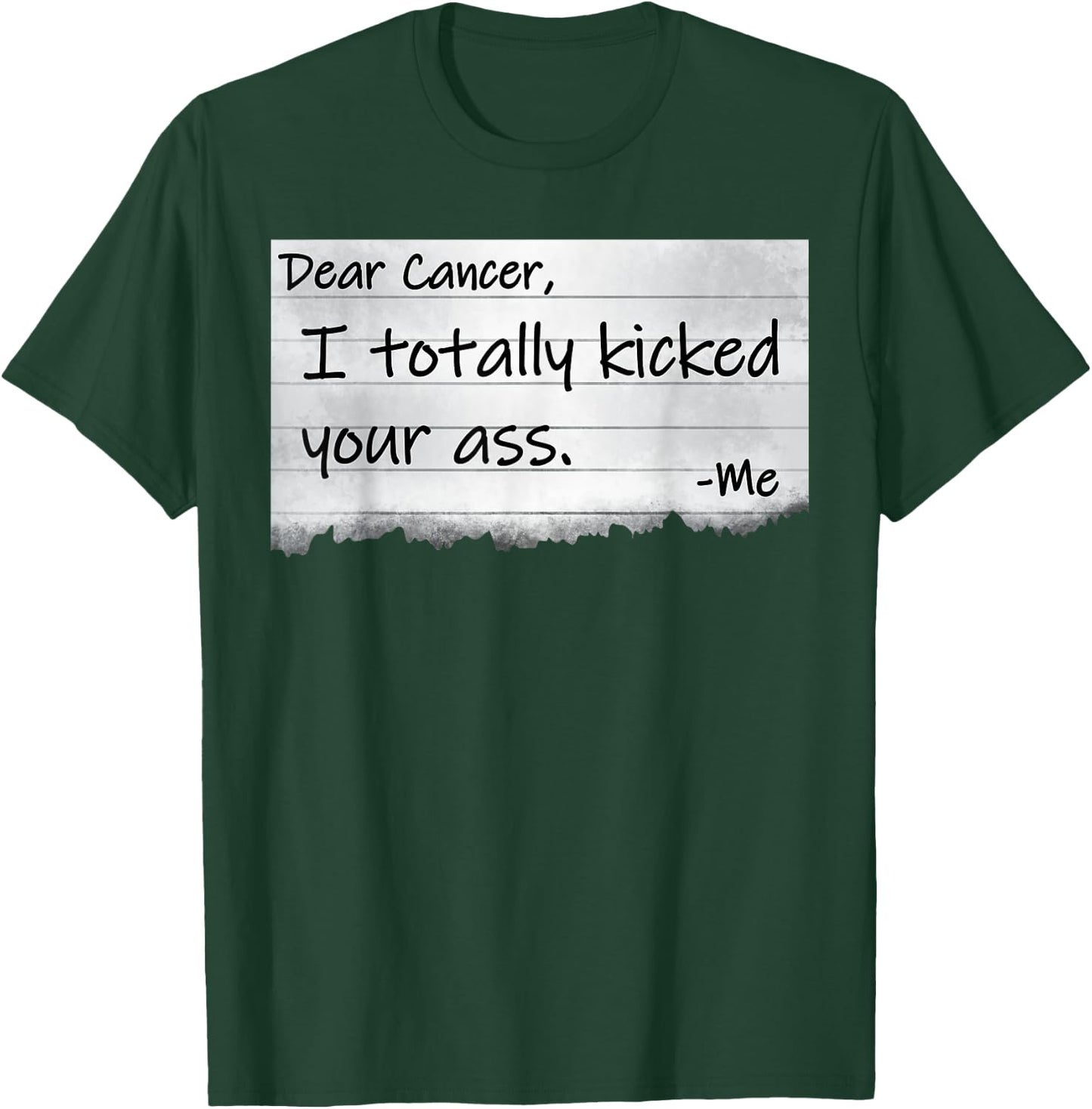 Dear Cancer I Totally Kicked Your Ass Funny Survivor T-Shirt - T-Shirt | Forest