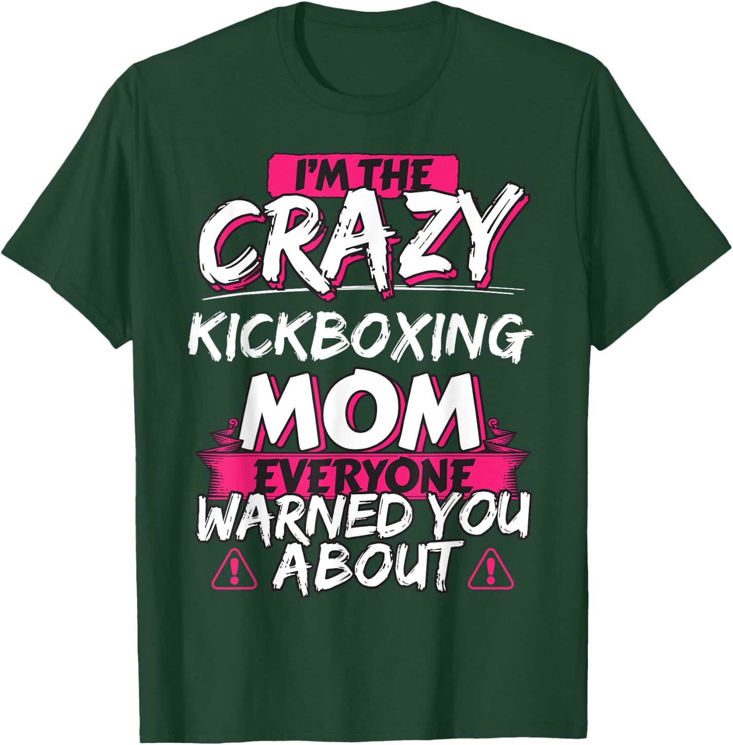 Crazy Kickboxing Mom Funny Hobby Gift T-Shirt - T-Shirt | Forest