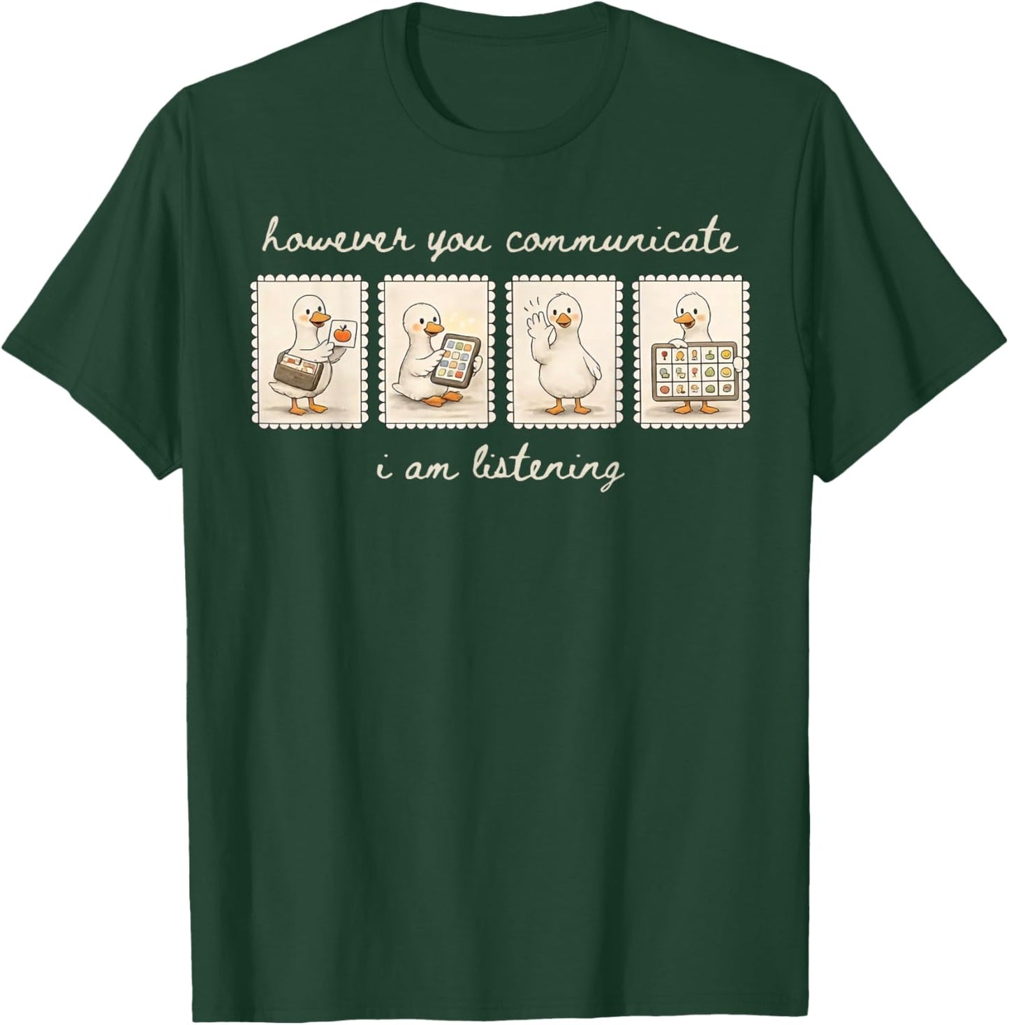 However You Communication I'm Listening SLP Silly Goose T-Shirt - T-Shirt | Forest