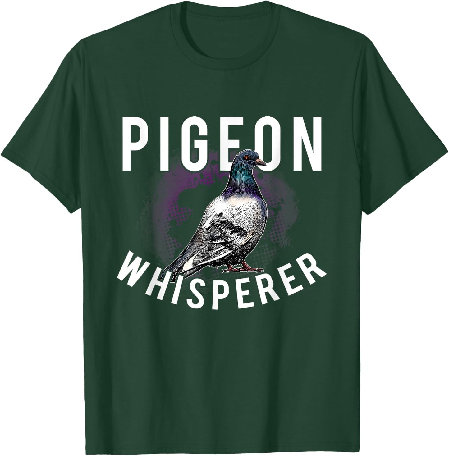Love Pigeons Bird Lover - Pigeon Whisperer T-Shirt - T-Shirt | Forest