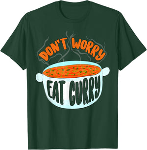 Don't Worry Eat Curry | Curry Lover Eaters Funny Food Gift T-Shirt - T-Shirt | Forest