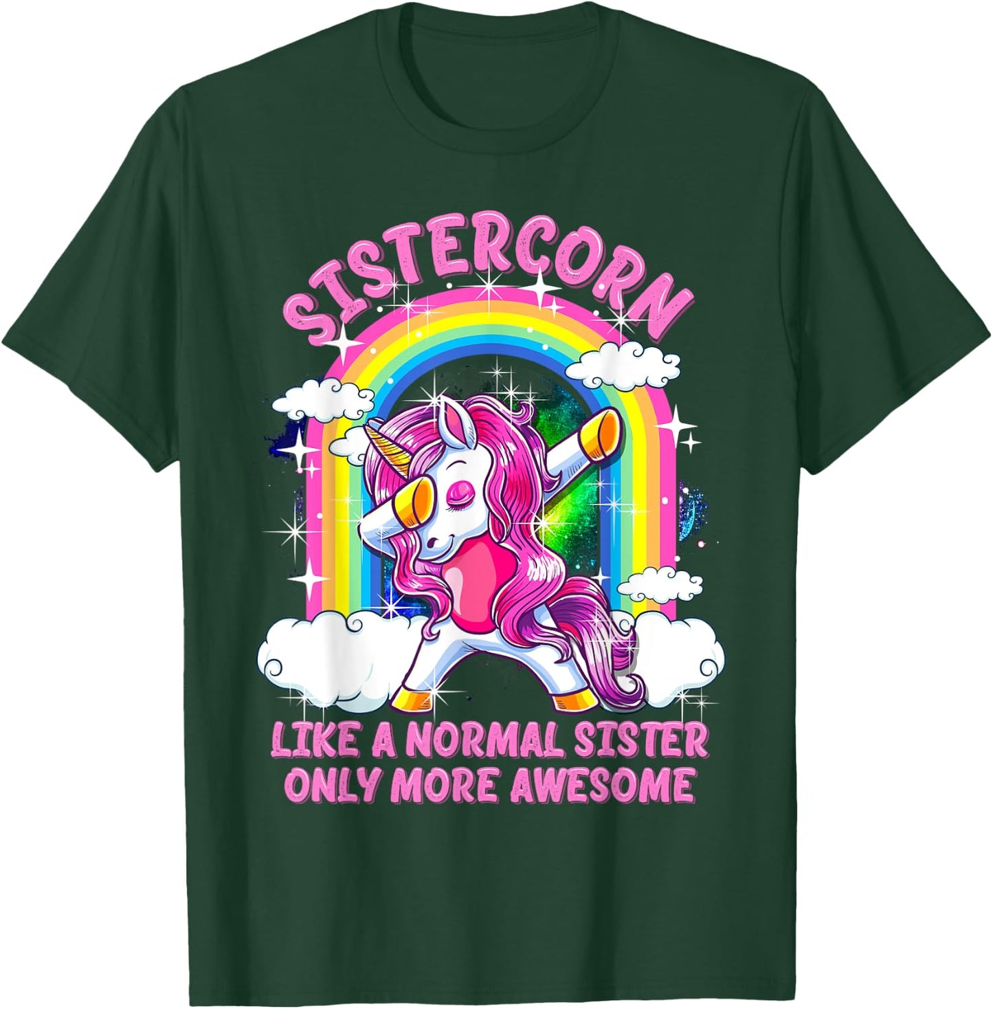 Sistercorn Like A Normal Sister Only More Awesome Unicorn T-Shirt - T-Shirt | Forest