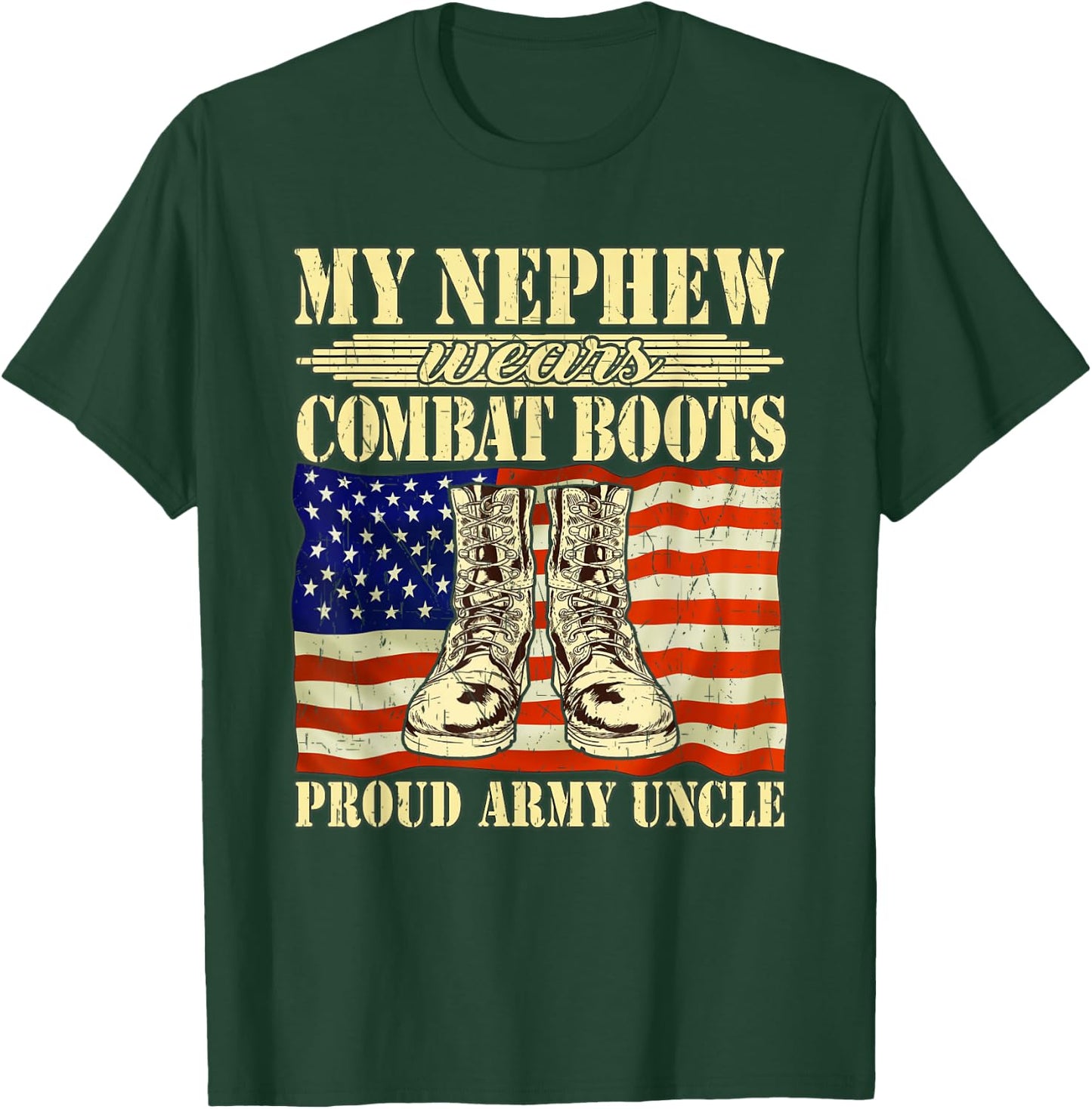 My Nephew Wears Combat Boots Military Proud Army Uncle Gift T-Shirt - T-Shirt | Forest