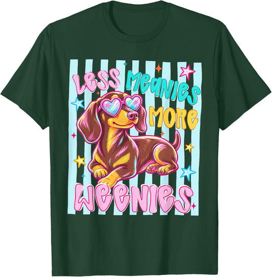 Less Meanies More Weenies, Kindness Dachshund Striped T-Shirt - T-Shirt | Forest