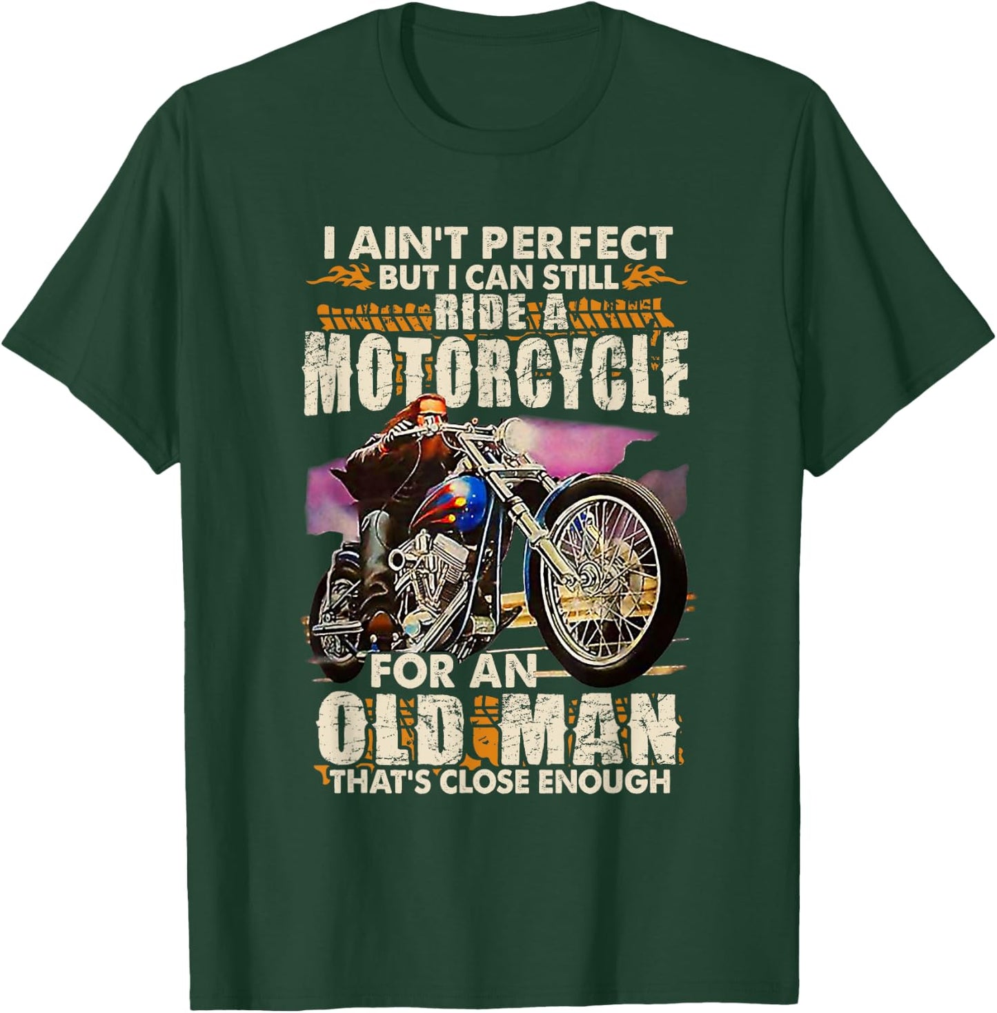 I Ain't Perfect But I Can Ride A Motorcycle T-Shirt - T-Shirt | Forest