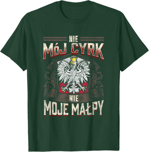 Not My Circus Not My Monkeys | Polish Language Proverb T-Shirt - T-Shirt | Forest