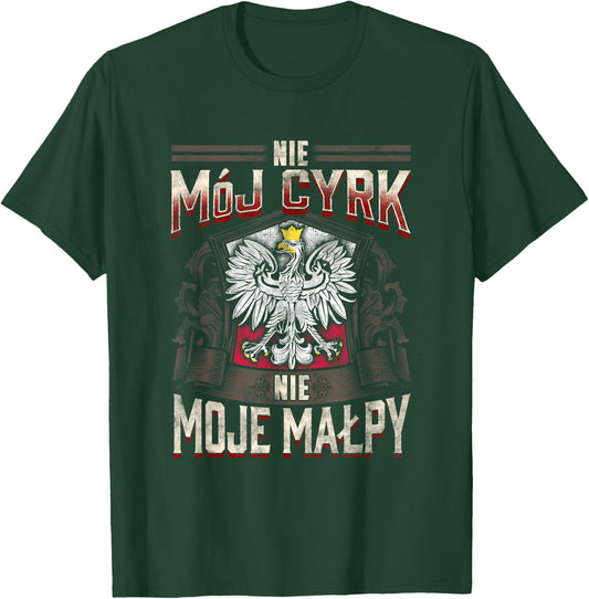 Not My Circus Not My Monkeys | Polish Language Proverb T-Shirt - T-Shirt | Forest