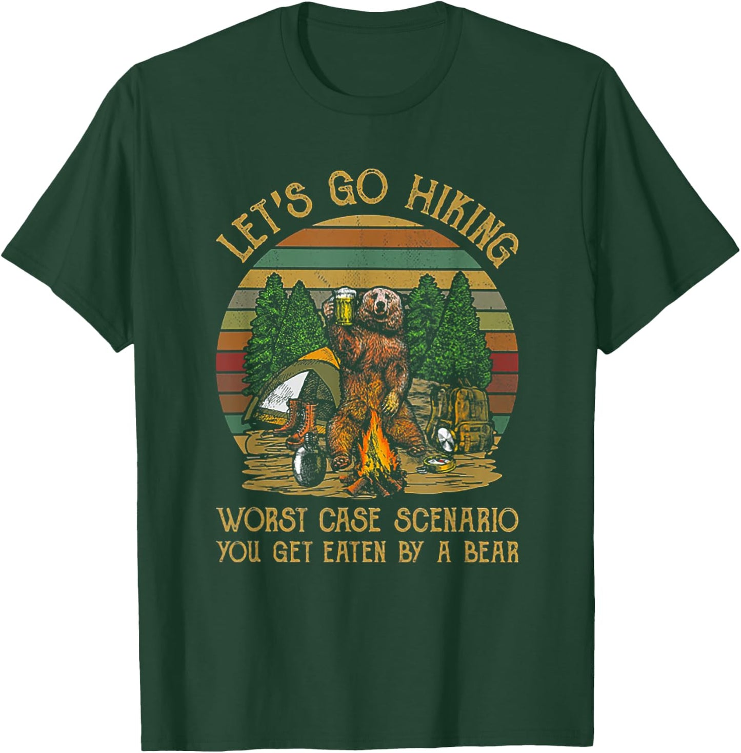Let's Go Hiking Worst Case Scenario You Get Eaten By A Bear T-Shirt - T-Shirt | Forest