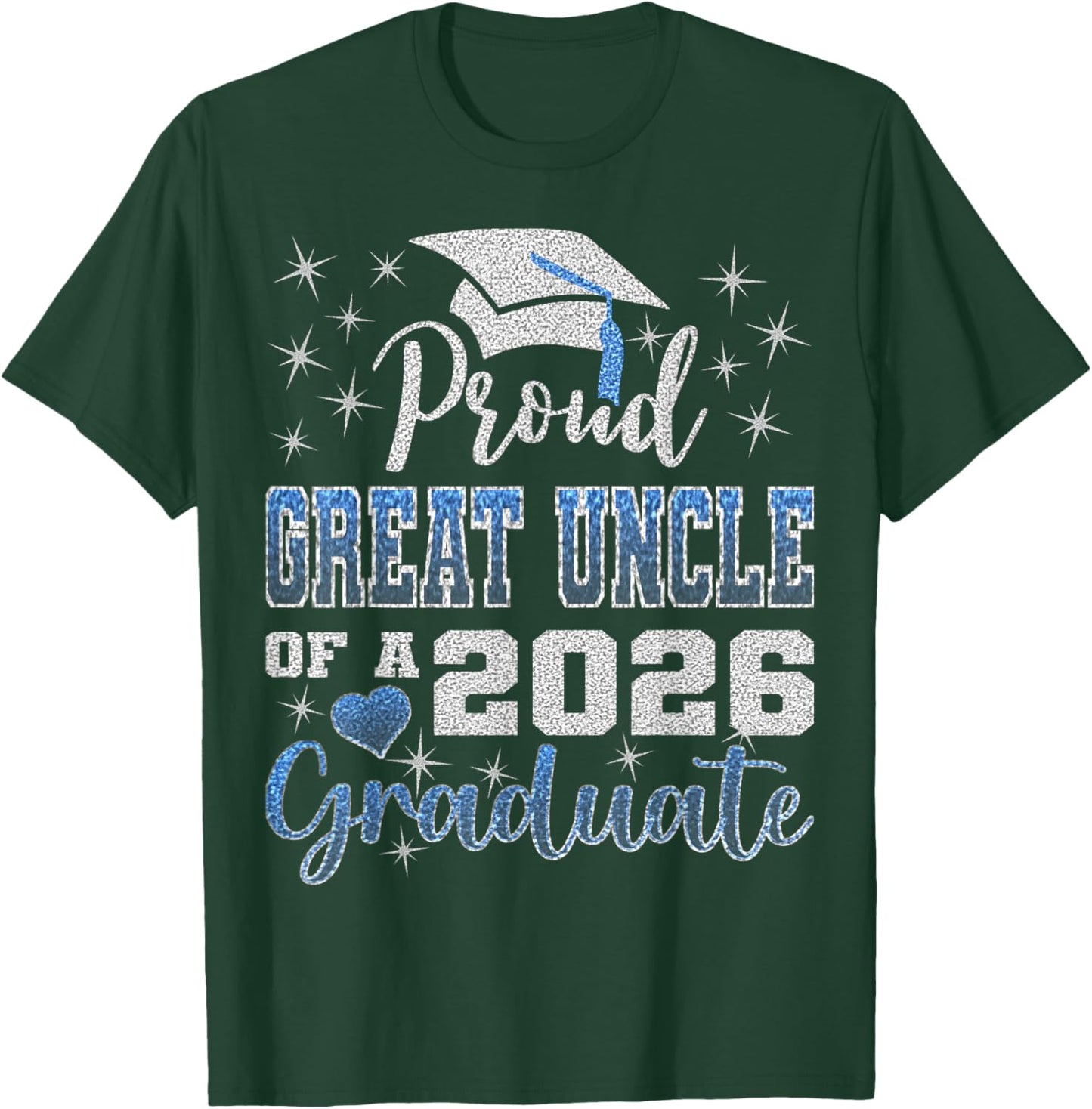 Super Proud Great Uncle of 2026 Graduate Graduation Family T-Shirt - T-Shirt | Forest
