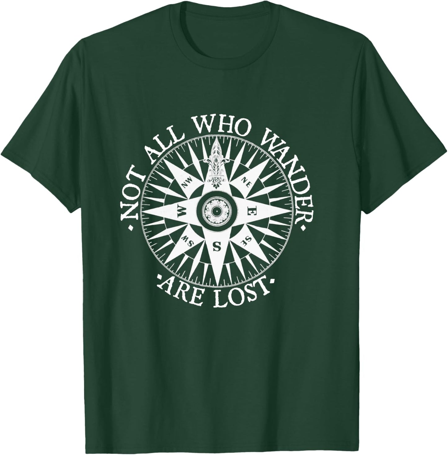 Not All Who Wander Are Lost Traveler for Nomads T-Shirt - T-Shirt | Forest