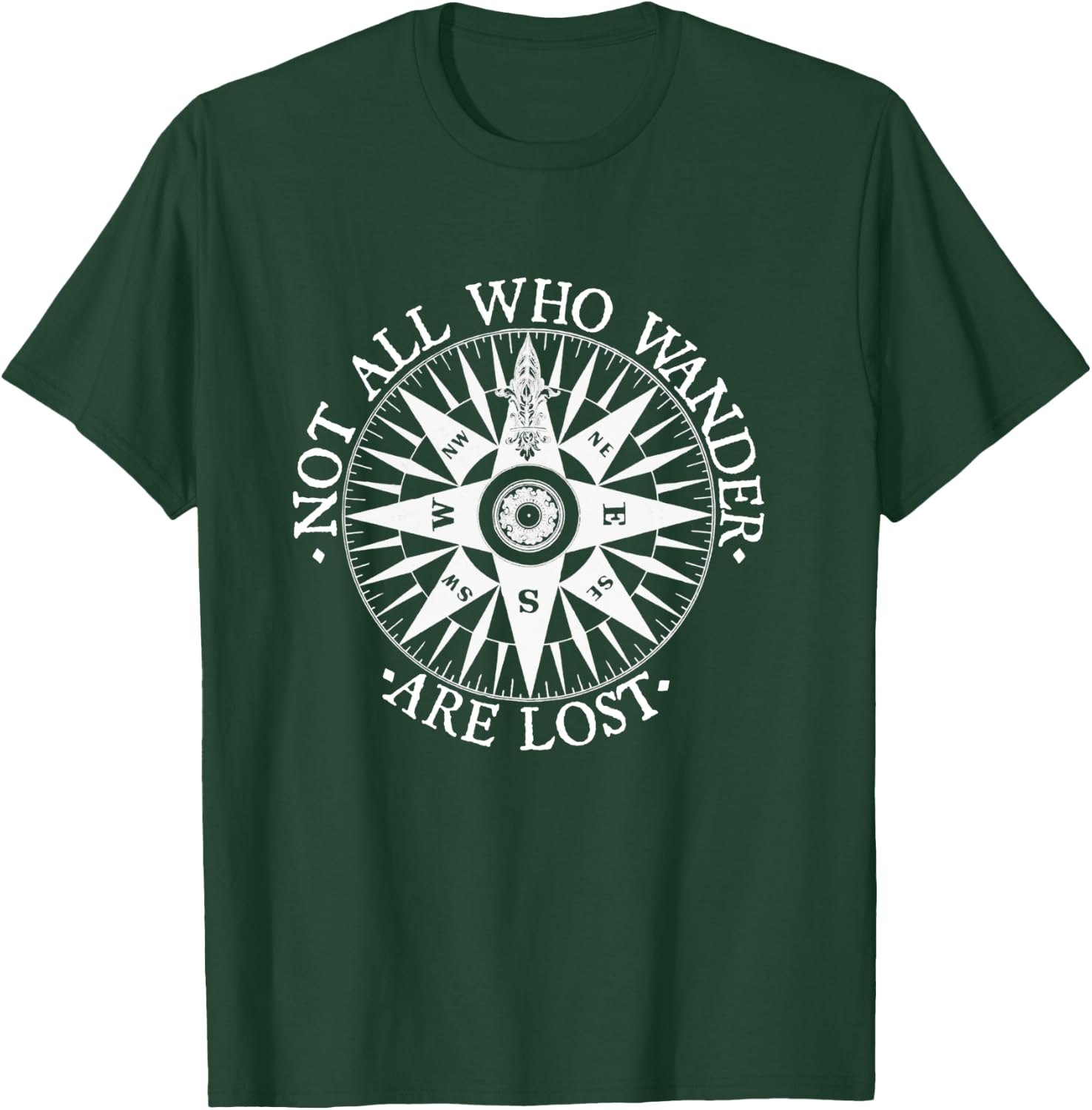 Not All Who Wander Are Lost Traveler for Nomads T-Shirt - T-Shirt | Forest