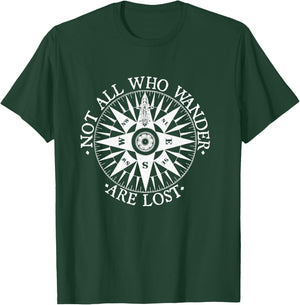 Not All Who Wander Are Lost Traveler for Nomads T-Shirt - T-Shirt | Forest