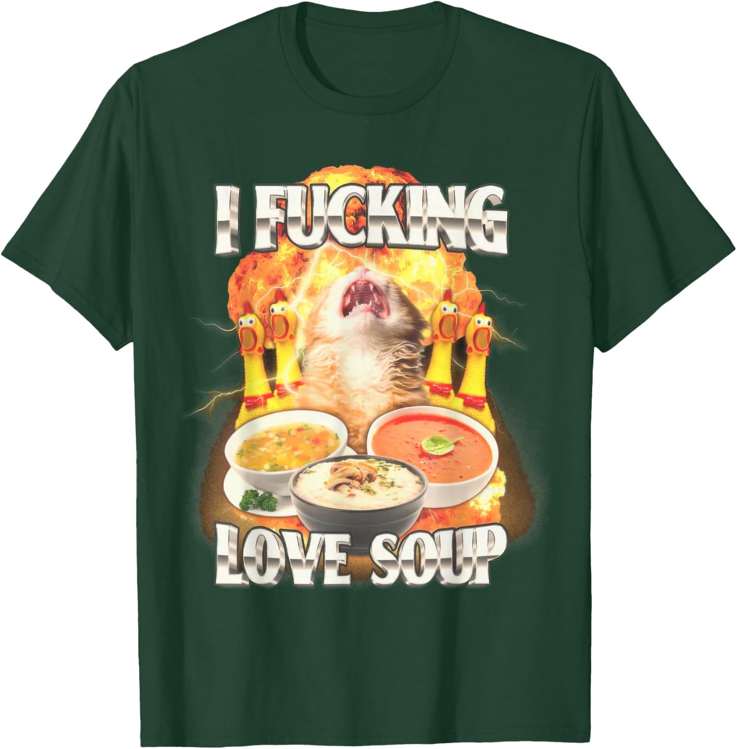 I Fucking Love Soup T-Shirt - T-Shirt | Forest