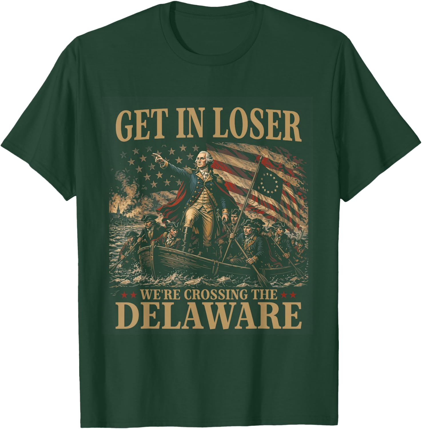Get in Loser We're Crossing The Delaware 4th July Vintage T-Shirt - T-Shirt | Forest