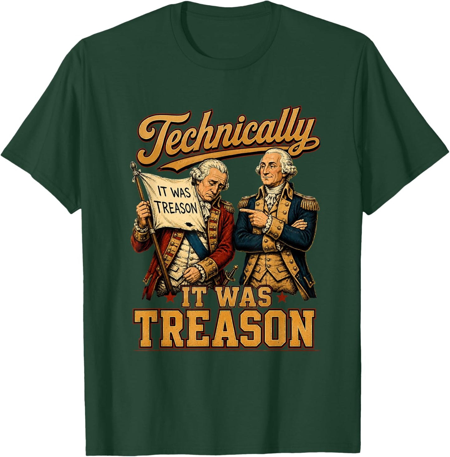 Technically It was Treason Funny George Washington 1776 T-Shirt - T-Shirt | Forest