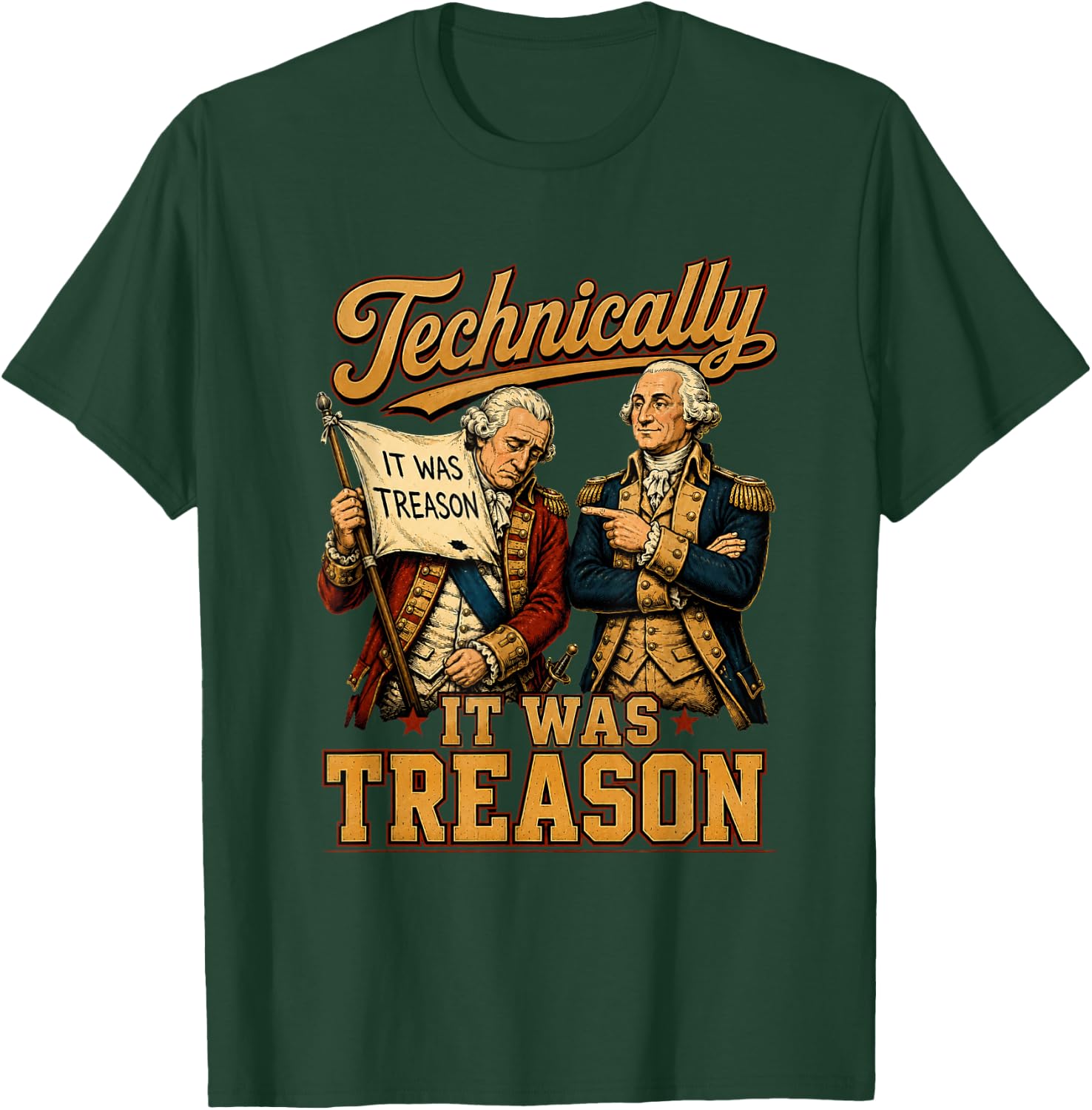Technically It was Treason Funny George Washington 1776 T-Shirt - T-Shirt | Forest