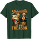 Technically It was Treason Funny George Washington 1776 T-Shirt - T-Shirt | Forest