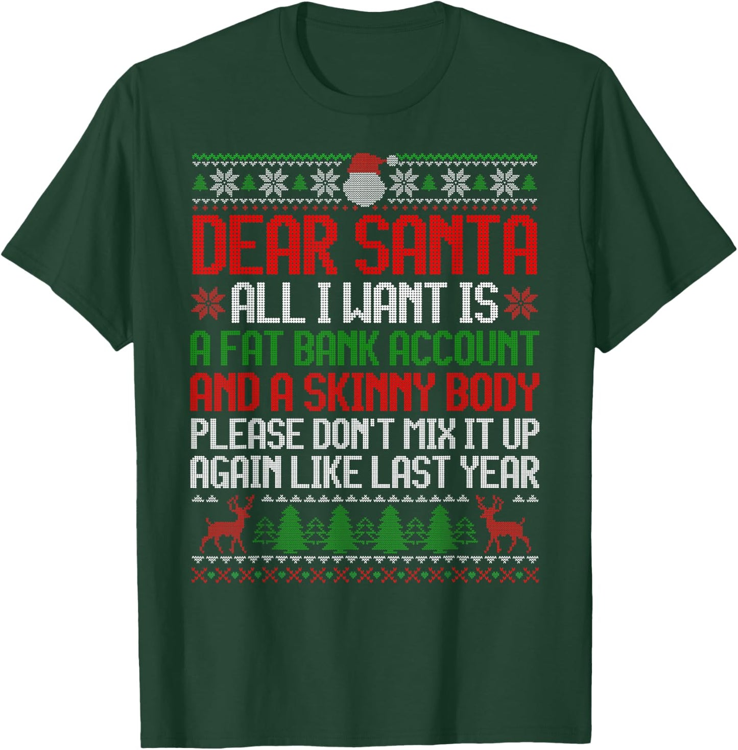Dear Santa Ugly Christmas Sweater Funny Xmas Adult Men Women T-Shirt - T-Shirt | Forest