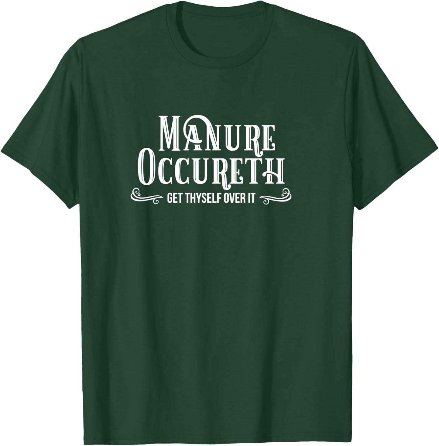 Shit Happens Shirt Manure Occureth Manure Happens Horse Cow T-Shirt - T-Shirt | Forest