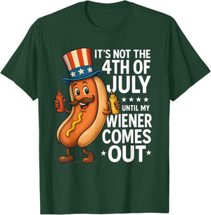 Not 4th July Until My Wiener Come Out Funny Hotdog Men Women T-Shirt - T-Shirt | Forest