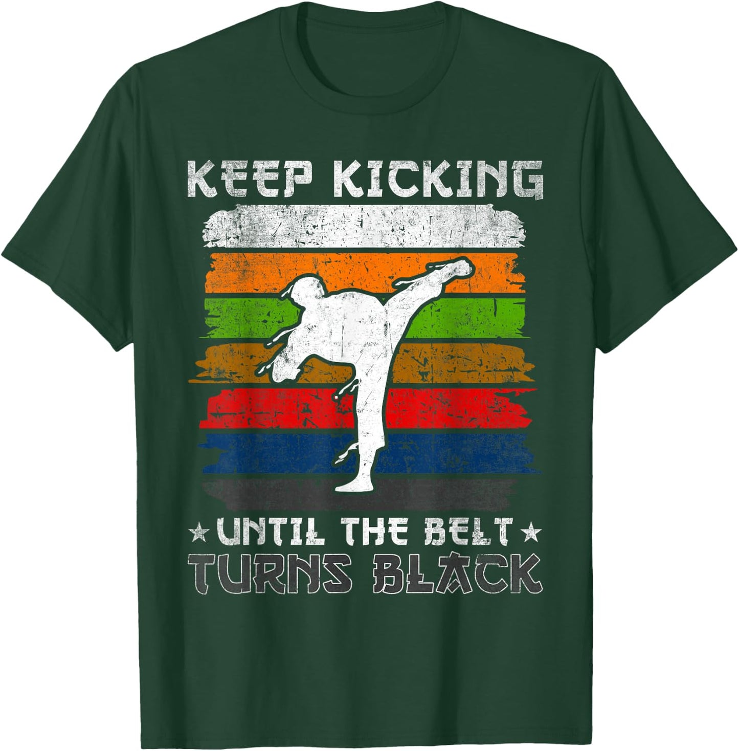 Keep Kicking Until The Belt Turns Black Tang Soo Do T-Shirt - T-Shirt | Forest