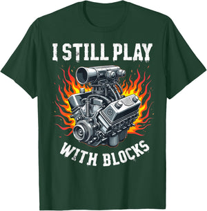 I Still Play With Blocks Funny Mechanic Garage Motor Engine T-Shirt - T-Shirt | Forest