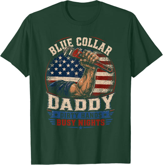 Blue Collar Daddy Dirty Hands Busy Nights American Flag T-Shirt - T-Shirt | Forest