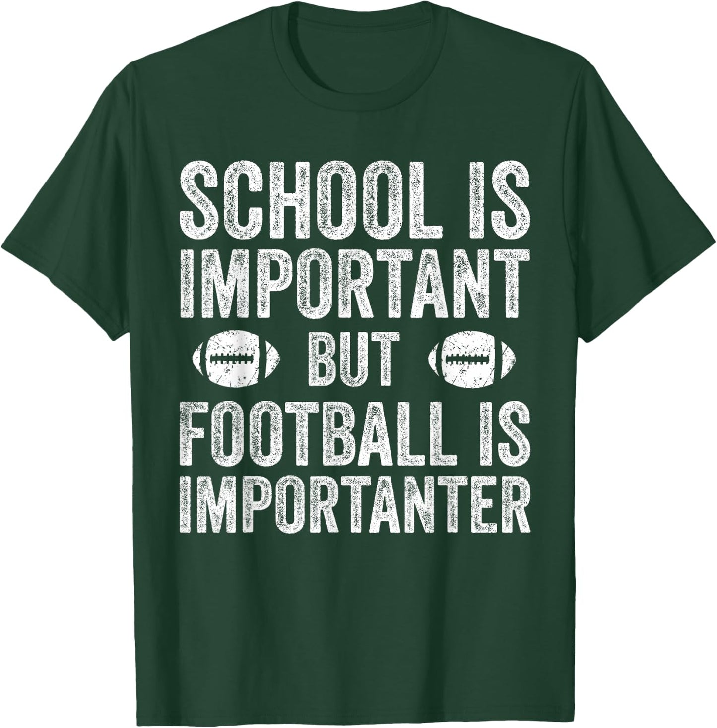 School is Important Football is Importanter Football Lineman T-Shirt - T-Shirt | Forest