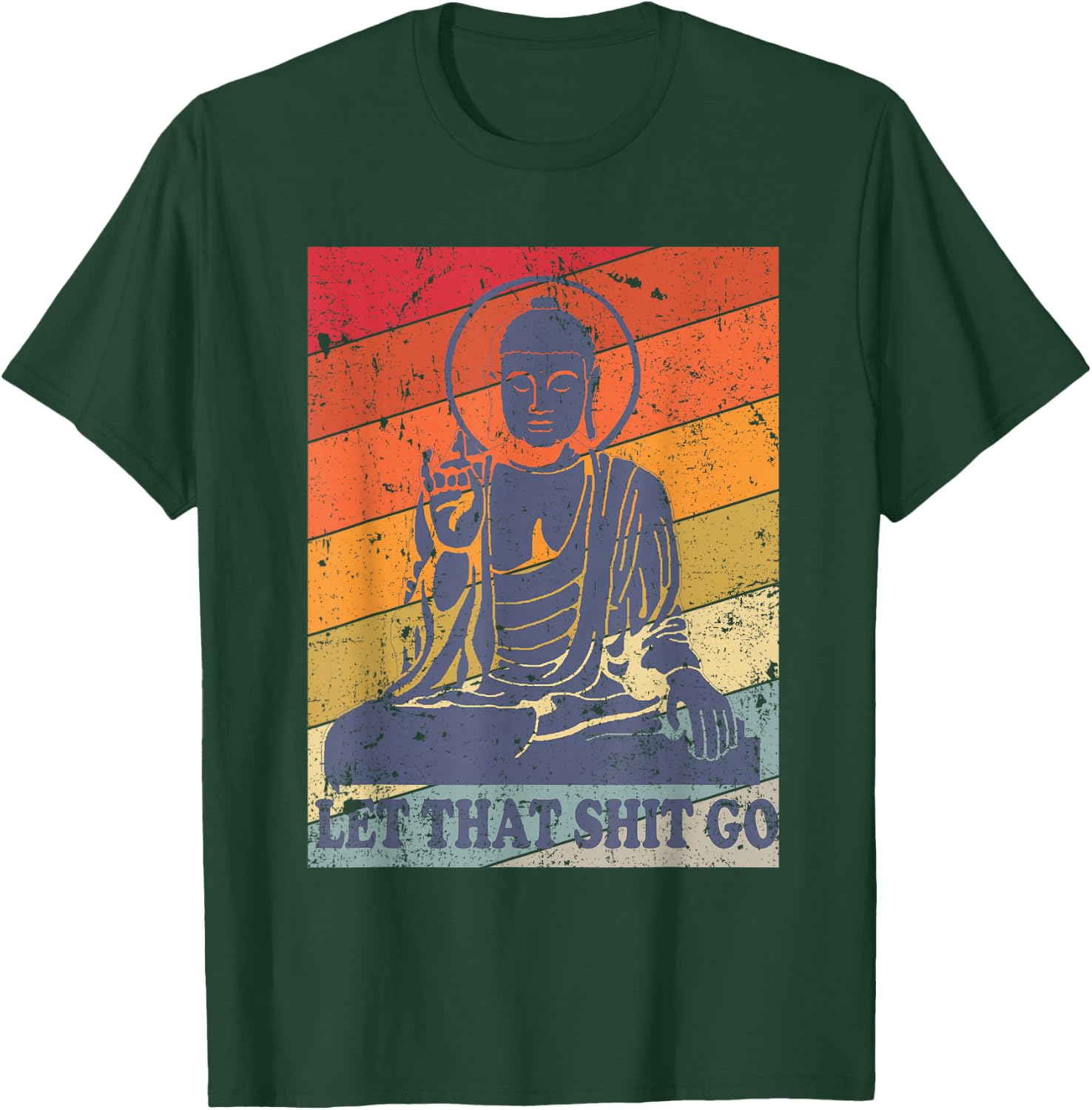 Buddha Let That Shit Go - Vintage Distressed T-Shirt - T-Shirt | Forest