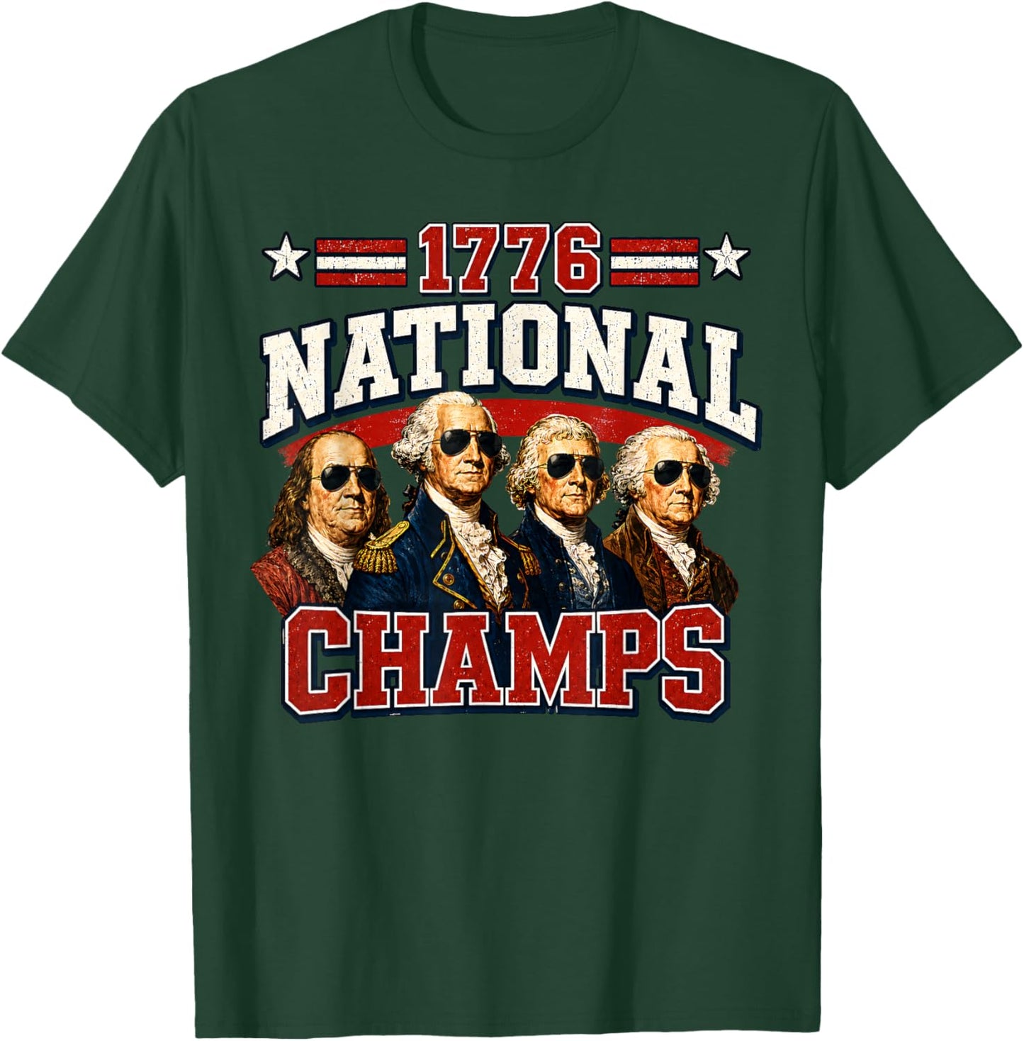 1776 National Champs Funny Patriotic America Founding Father T-Shirt - T-Shirt | Forest