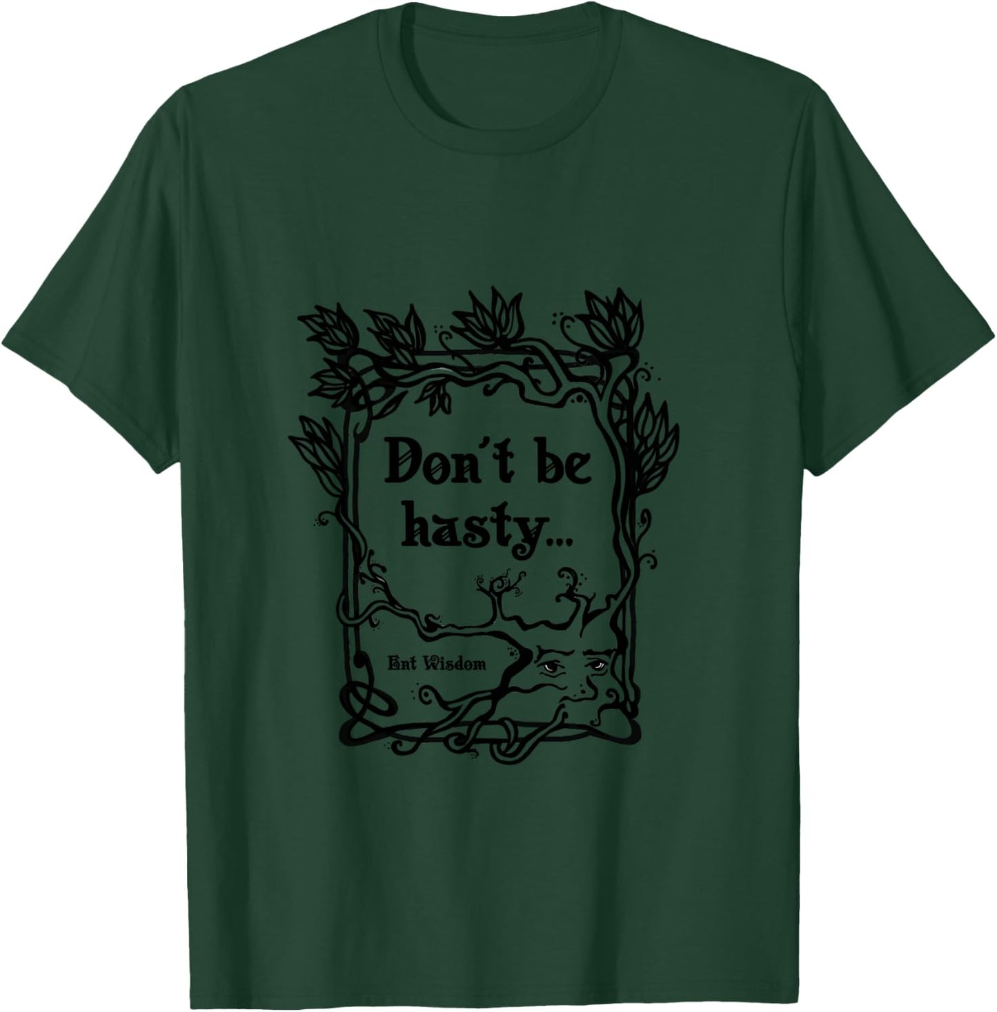 Don't be hasty T-Shirt - T-Shirt | Forest