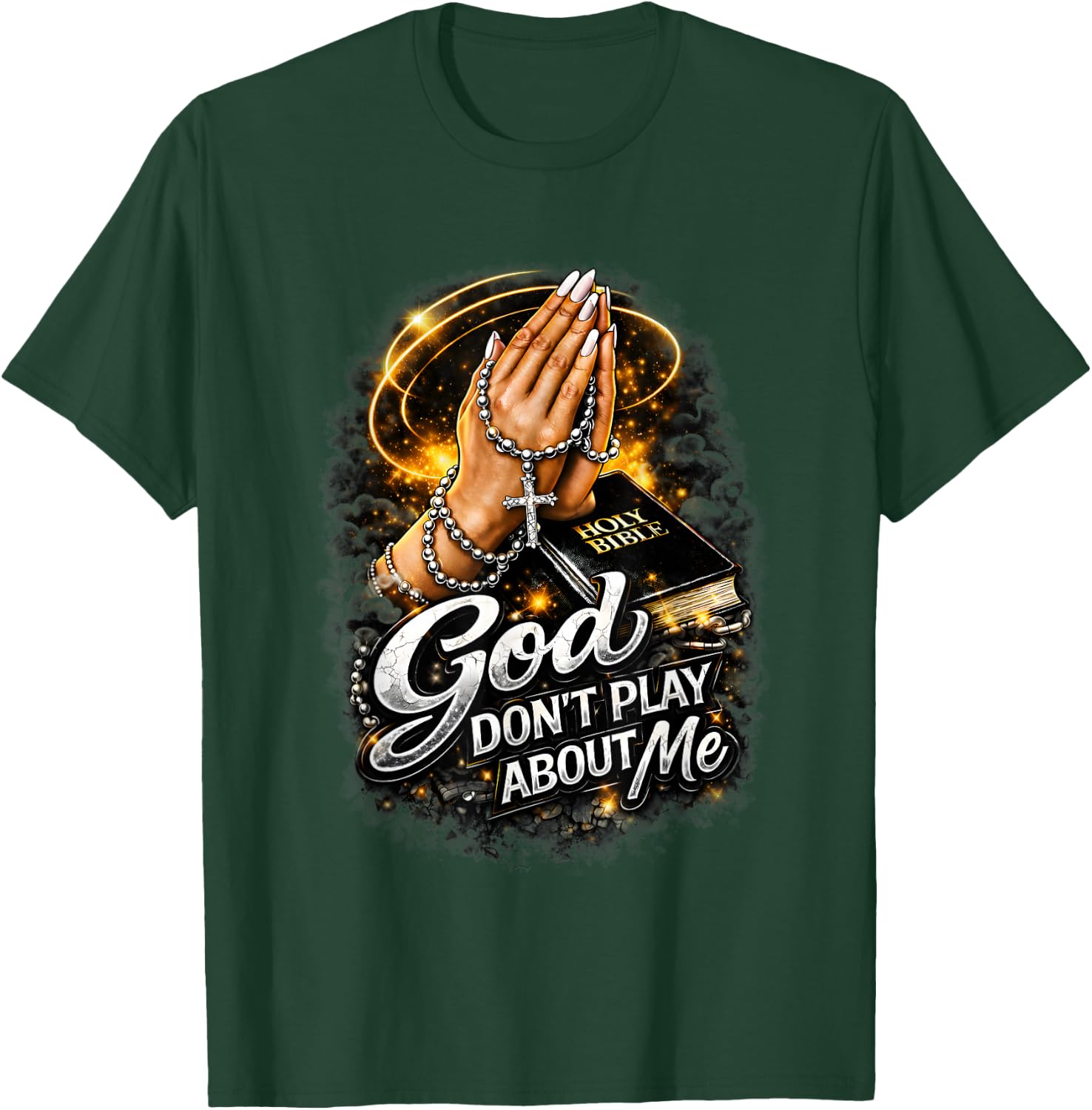 God Dont Play About Me Inspirational Christian Faith T-Shirt - T-Shirt | Forest