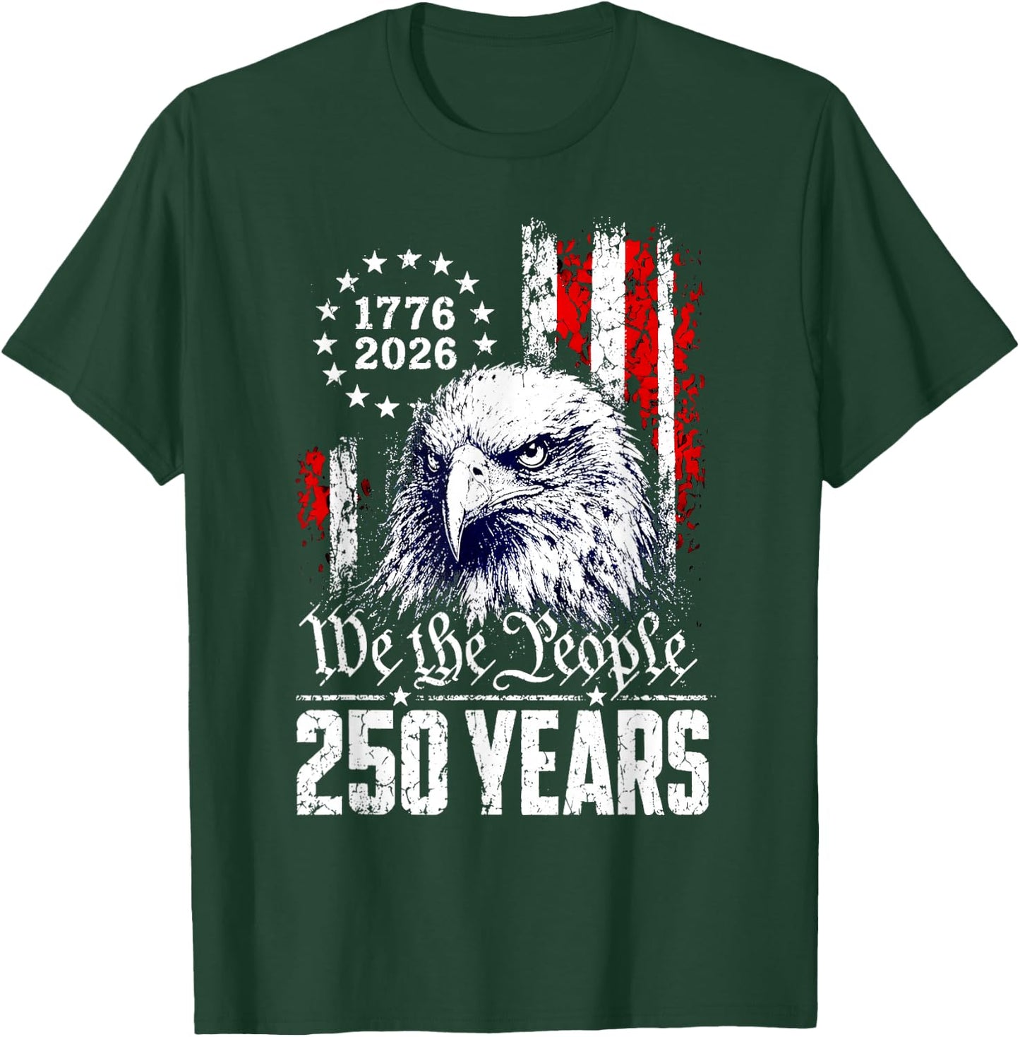 We The People 250 Years Eagle America Flag 4th of July T-Shirt - T-Shirt | Forest