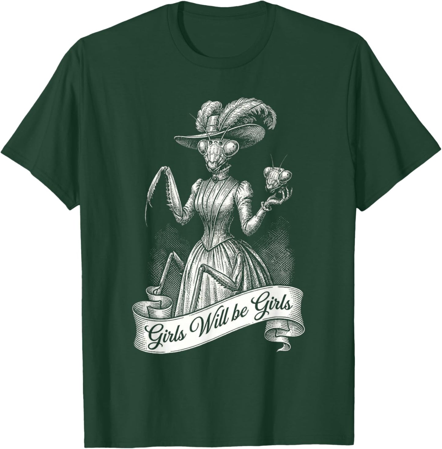 Sarcastic Dressed Up Praying Mantis Girls Will be Girls Pun T-Shirt - T-Shirt | Forest