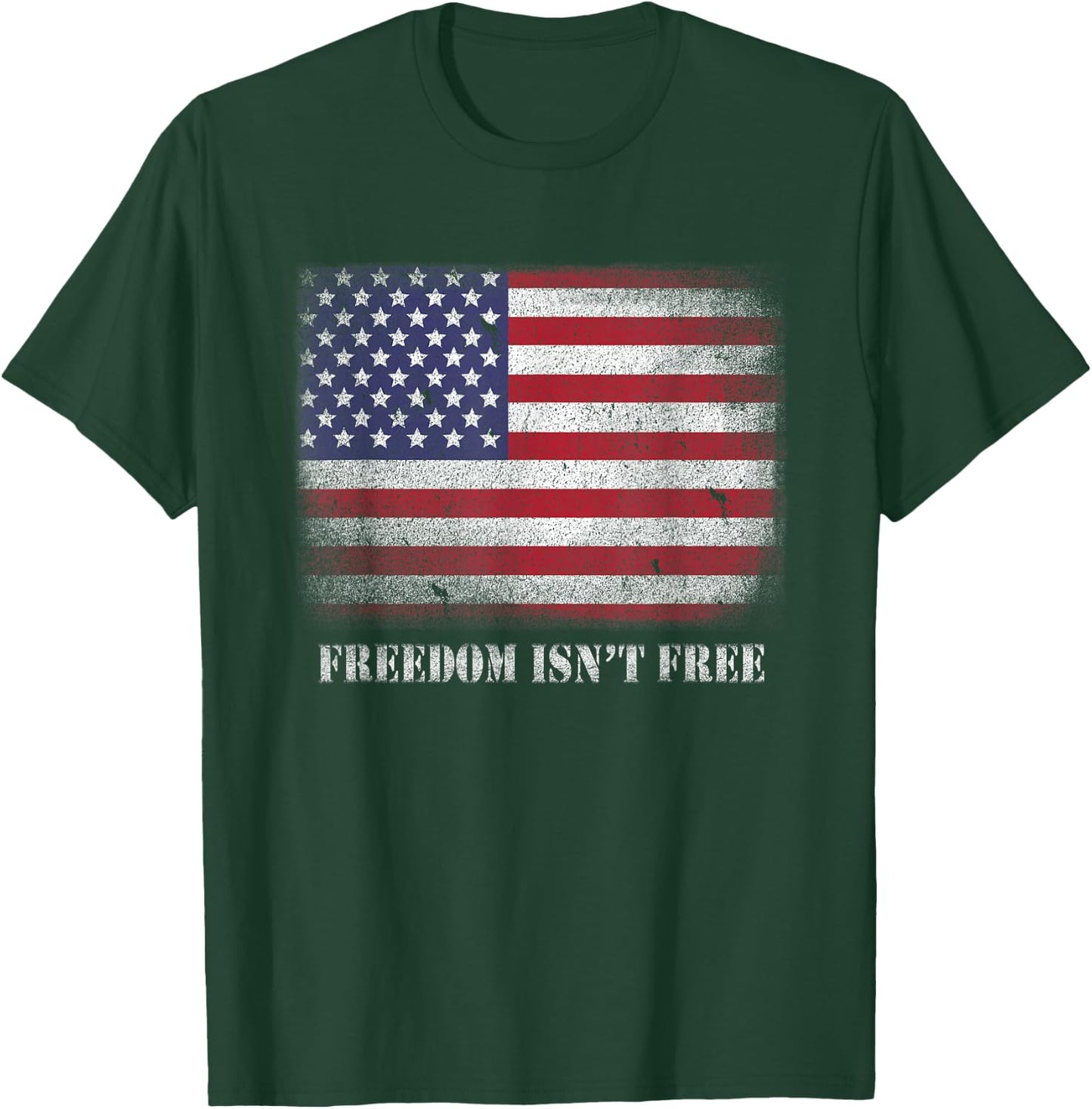 Freedom Isnt Free Freedom is Not Free Isn't Free Patriotic T-Shirt - T-Shirt | Forest