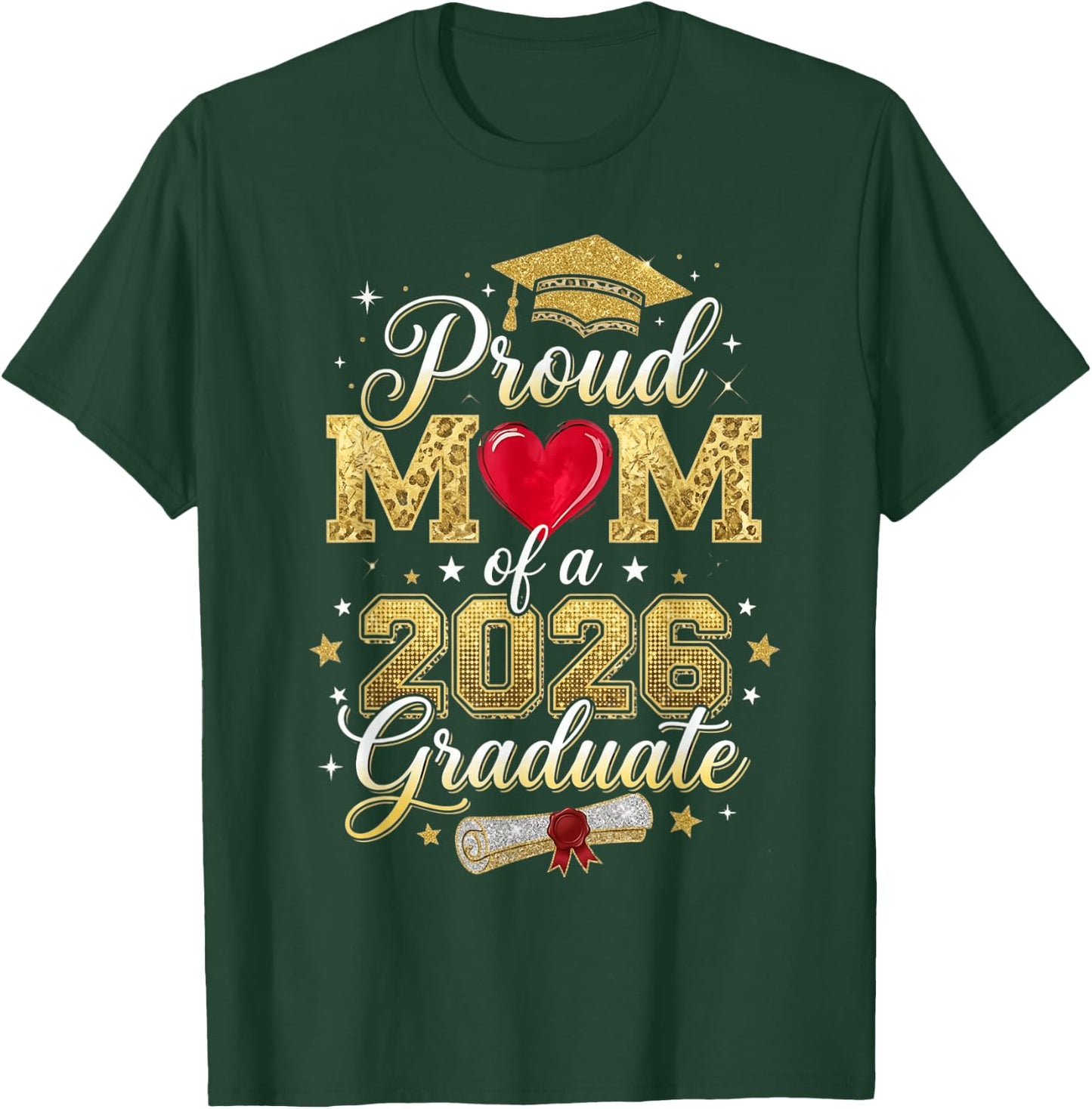 Proud Mom of A 2026 Graduate Senior Graduation Class T-Shirt - T-Shirt | Forest