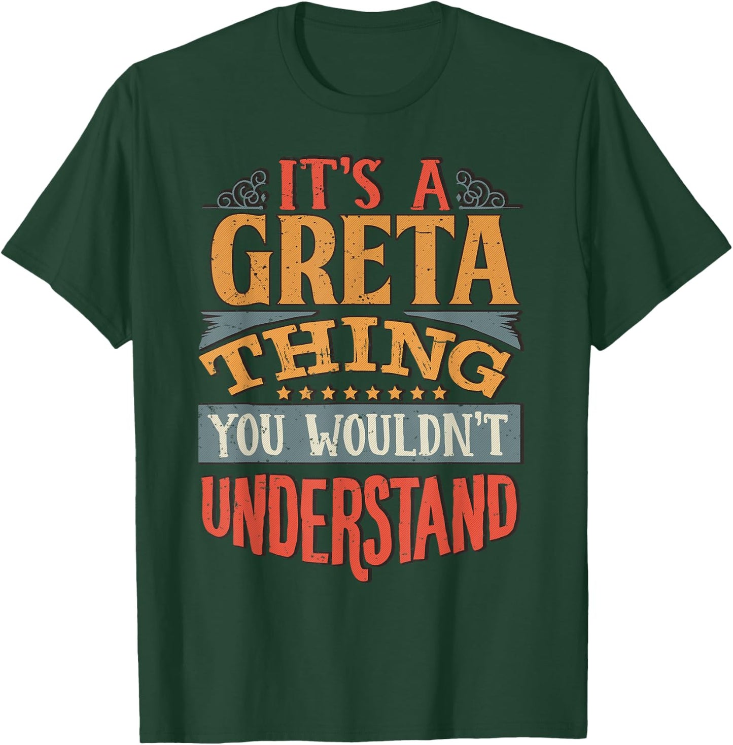 It's A Greta Thing You Wouldn't Understand T-Shirt - T-Shirt | Forest