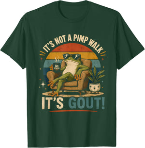 It's Not A Pimp Walk It's Gout Funny Frog T-Shirt - T-Shirt | Forest