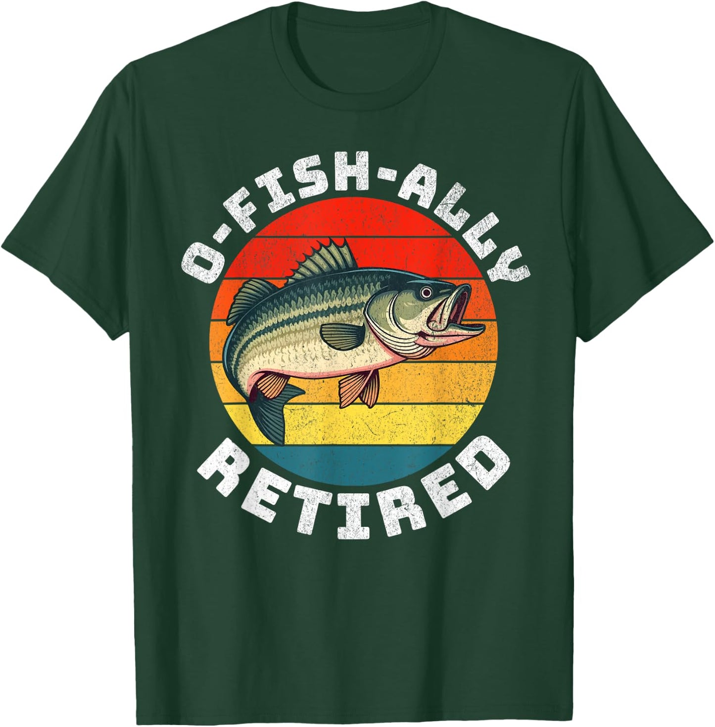Funny Retirement Fisherman Fishing O-Fish-Ally Retired 2025 T-Shirt - T-Shirt | Forest