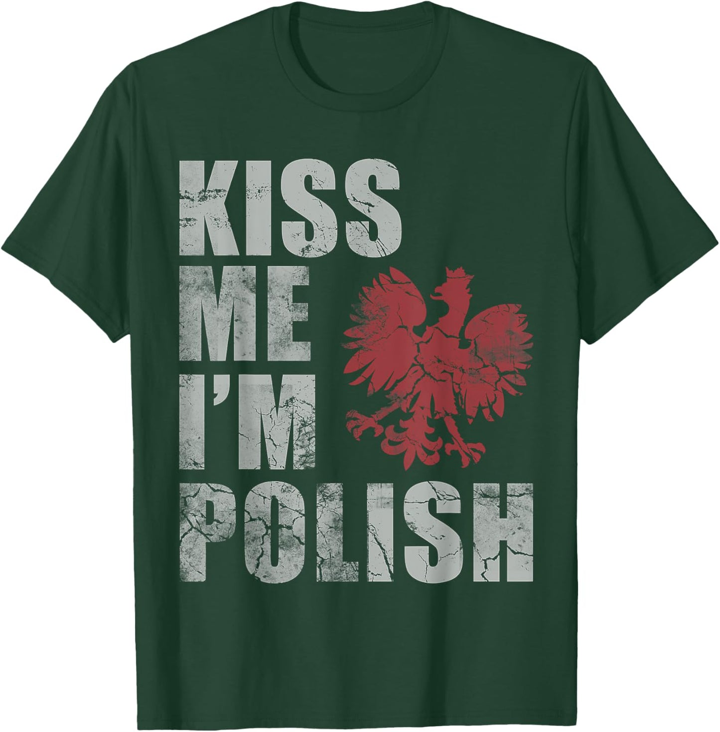 Kiss Me I'm Polish Poland Polska Gift T-Shirt - T-Shirt | Forest