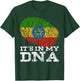 It's in My DNA Ethiopian Gifts Horn of Africa Ethiopia Flag T-Shirt - T-Shirt | Forest